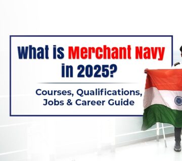 What is Merchant Navy in 2025: A Complete Guide for 10th, 12th & Graduates